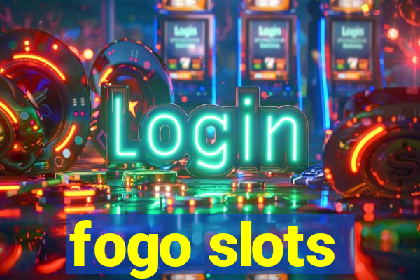 fogo slots