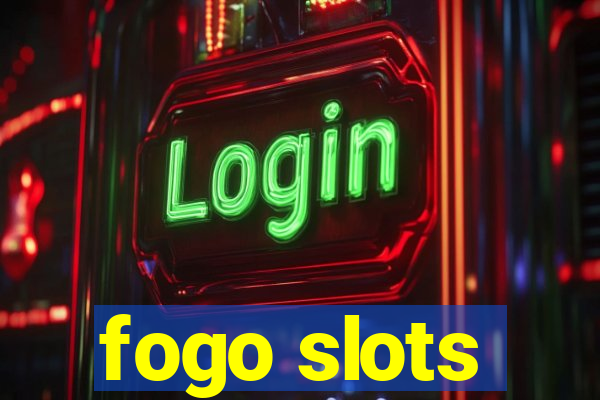 fogo slots