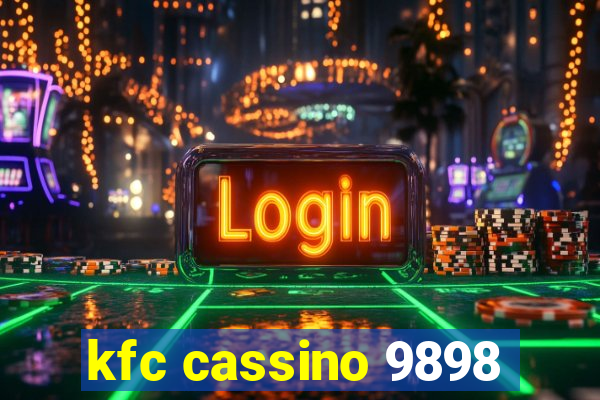 kfc cassino 9898