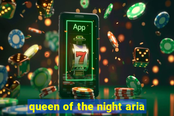 queen of the night aria