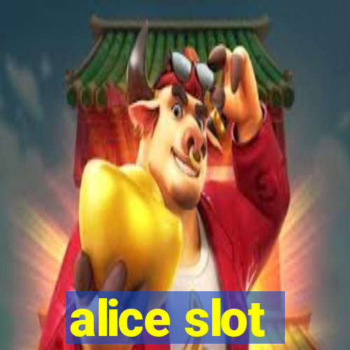 alice slot