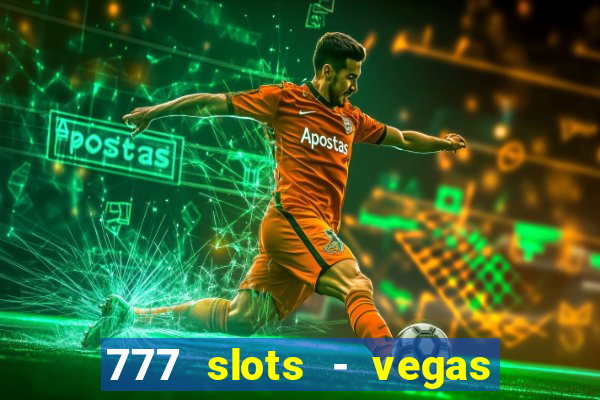 777 slots - vegas casino slot