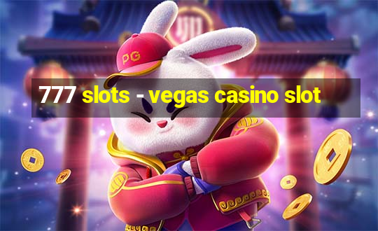 777 slots - vegas casino slot