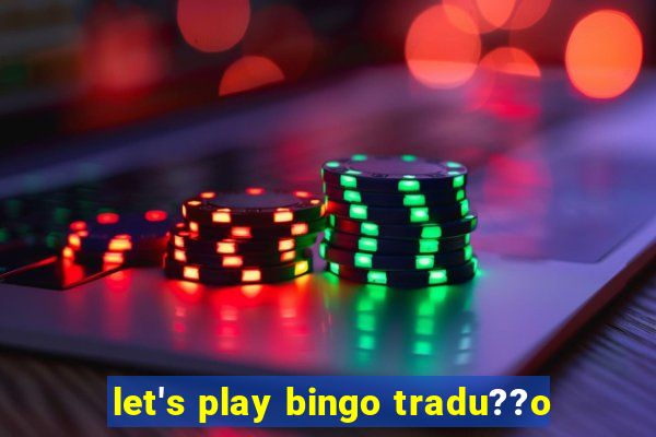 let's play bingo tradu??o