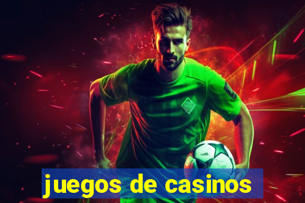 juegos de casinos