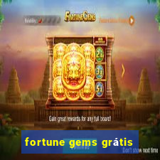 fortune gems grátis