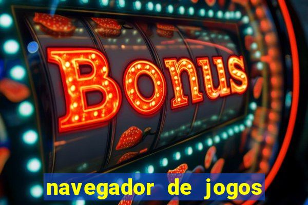 navegador de jogos para pc