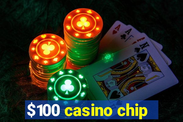 $100 casino chip