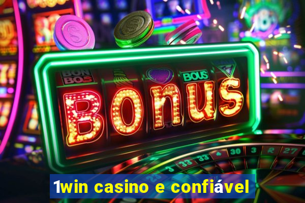 1win casino e confiável