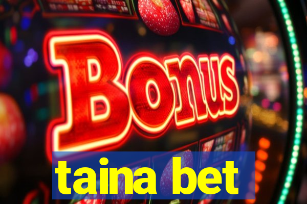 taina bet