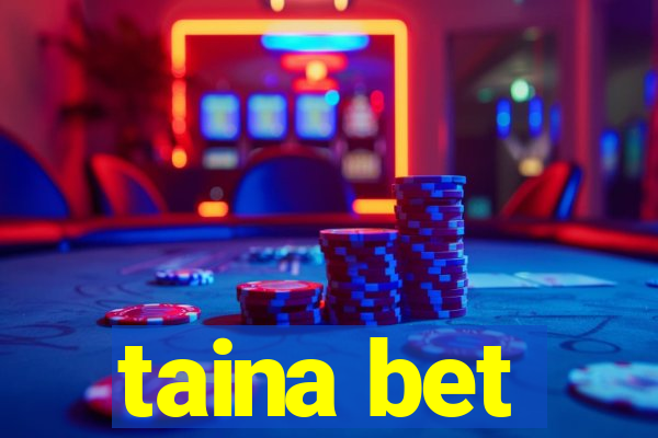 taina bet