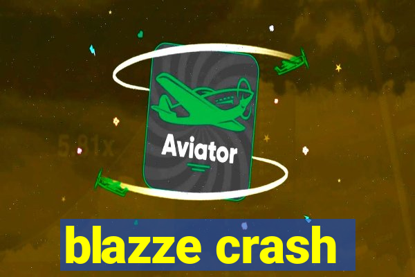 blazze crash