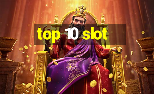 top 10 slot