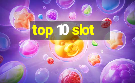 top 10 slot