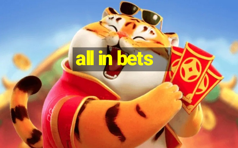 all in bets