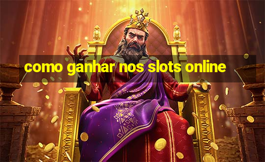 como ganhar nos slots online