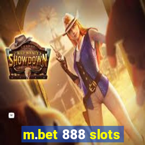 m.bet 888 slots