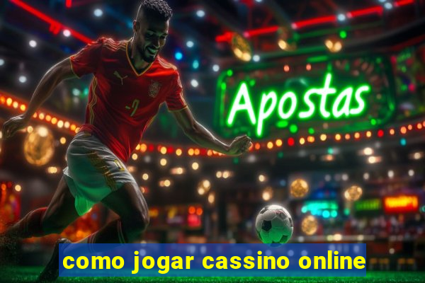 como jogar cassino online