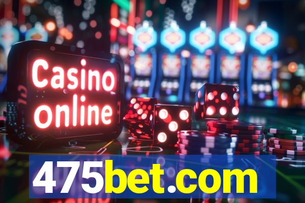 475bet.com