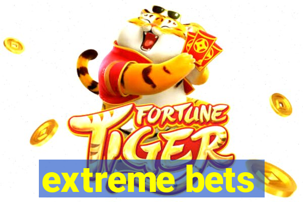 extreme bets