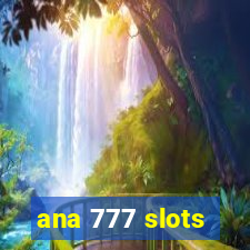 ana 777 slots