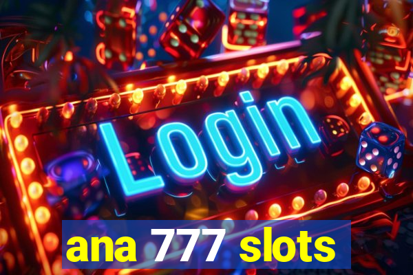 ana 777 slots