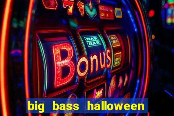 big bass halloween slot demo