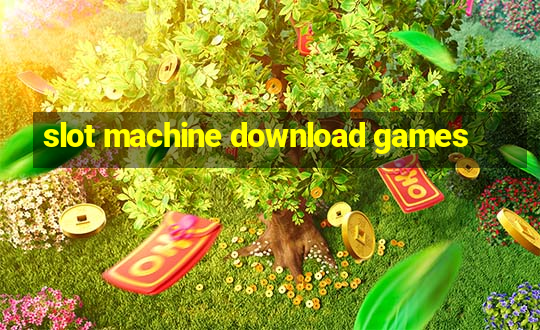 slot machine download games