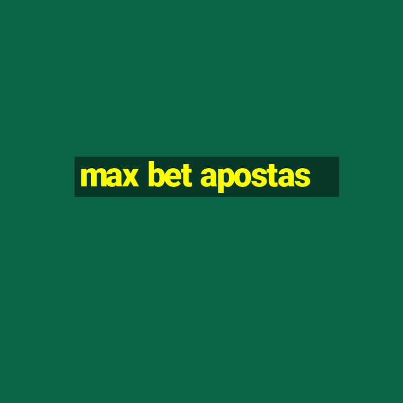 max bet apostas