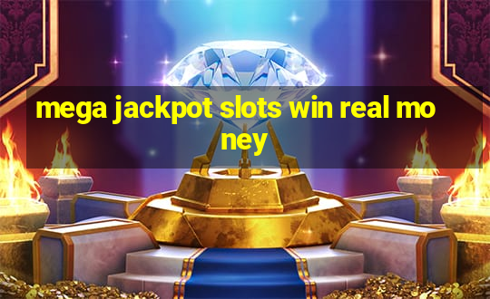 mega jackpot slots win real money