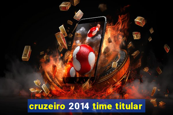 cruzeiro 2014 time titular