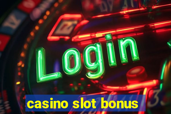 casino slot bonus