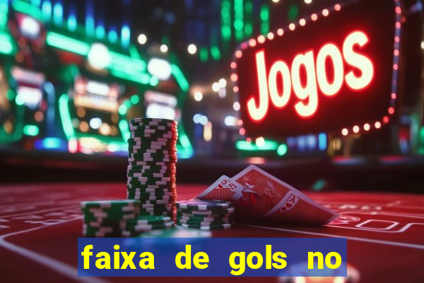 faixa de gols no jogo 2-3 o que significa