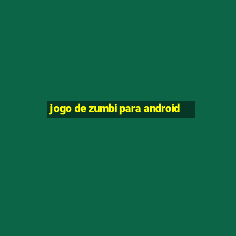 jogo de zumbi para android