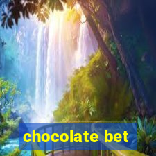 chocolate bet