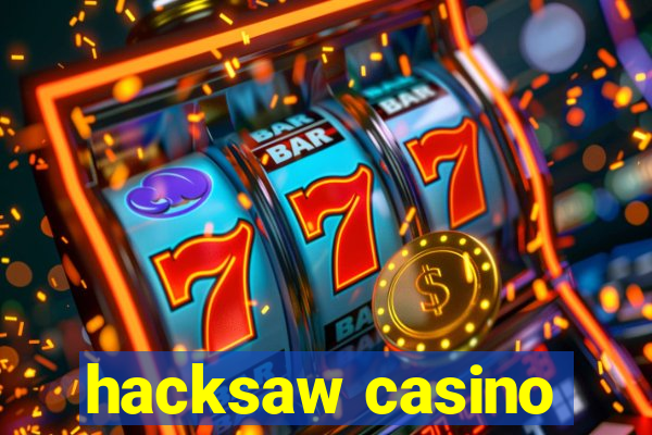 hacksaw casino