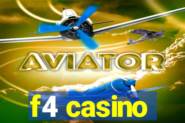 f4 casino