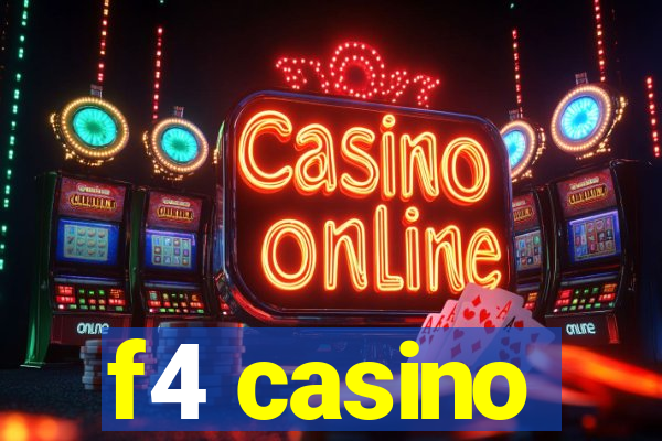 f4 casino