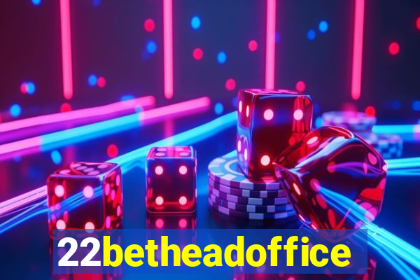 22betheadoffice