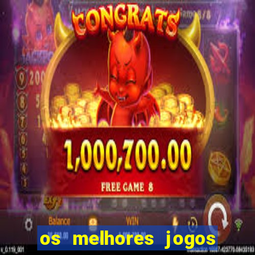 os melhores jogos de casino