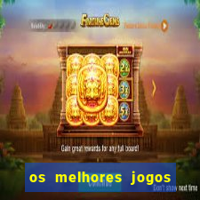 os melhores jogos de casino