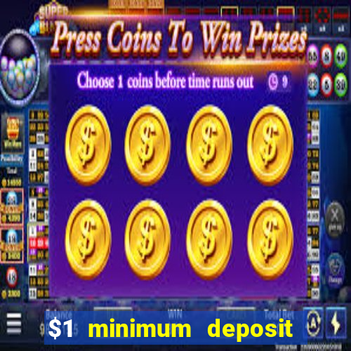 $1 minimum deposit online casino usa