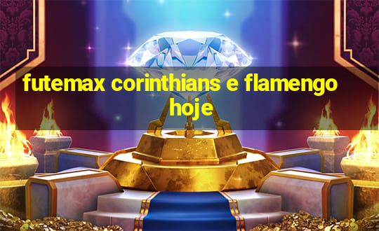 futemax corinthians e flamengo hoje