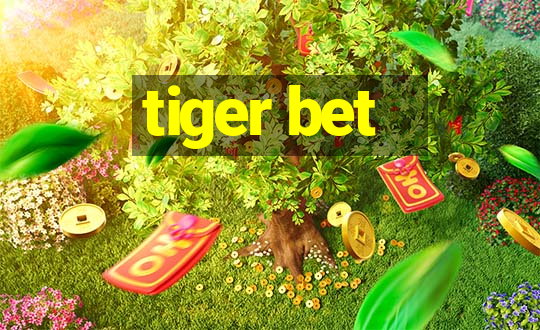 tiger bet