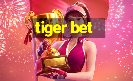 tiger bet