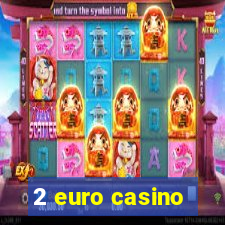 2 euro casino