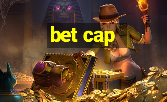 bet cap