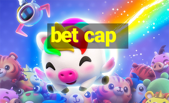 bet cap