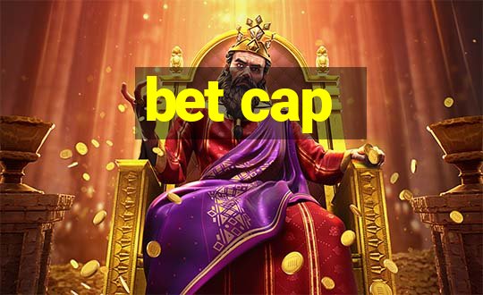 bet cap