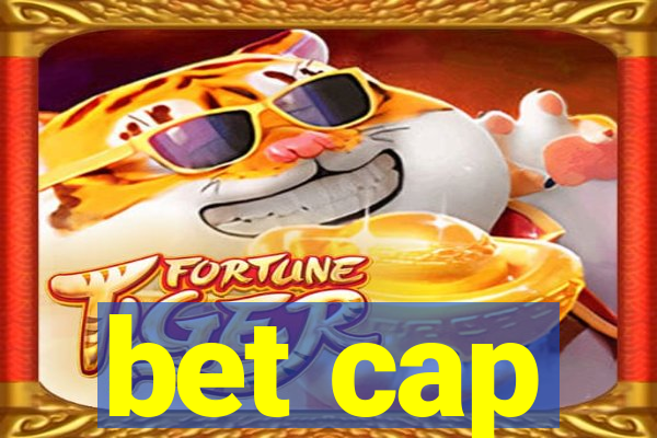 bet cap